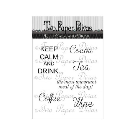Two Paper Divas - Timbri Clear - Keep Calm & Drink