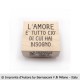 Impronte d'Autore - Timbro in Legno - L'AMORE E' TUTTO - 2585-O